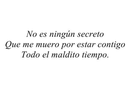 No es ningún secreto...