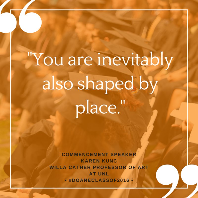 DoaneUniversity's tweet photo. Commencement speaker and @UNLincoln Willa Cather Professor of Art Karen Kunc sharing her wisdom! #DoaneClassof2016 https://t.co/y5tNir2HYu