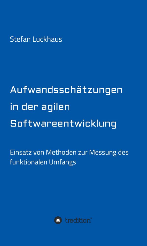 StefanLuckhaus's tweet photo. Aufwandsschätzungen mit #Messmethoden in der #Softwareentwicklung, Buch, e-Book, Leseprobe: https://t.co/Th4NIadrAG https://t.co/6287ZHJPCc