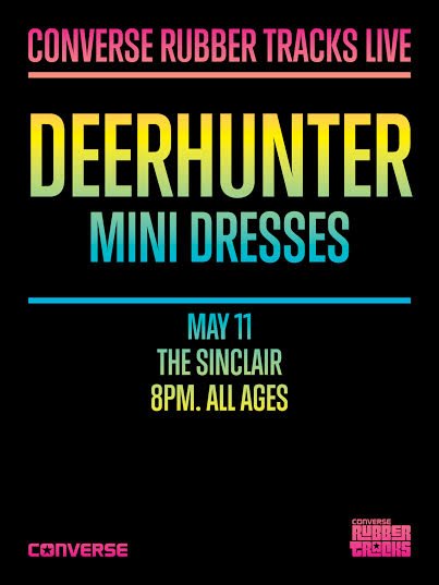 .<a href="/Converse/">Converse</a> <a href="/rubbertracks/">Rubber Tracks</a> Live presents <a href="/DeerhunterScene/">Deerhunter Digest</a> w/ <a href="/MiniDresses/">Mini Dresses</a> 5/11! 
FREE SHOW
"On sale" tomorrow at noon