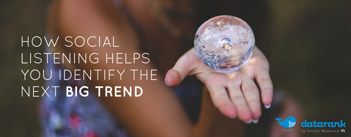 How Social Listening Helps You Identify the Next Big Trend blog.datarank.com/social-listeni…