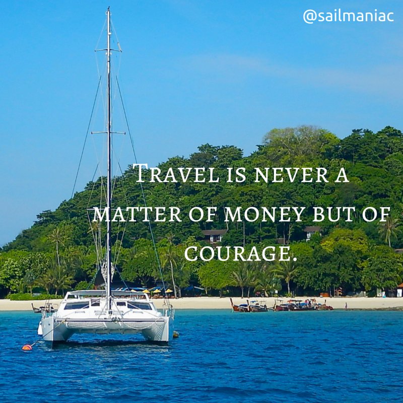 sailmaniac's tweet photo. Travel is never a matter of money but of courage.  #Travelquote

#Veep
#LEMONADE
#ByronScott https://t.co/83B5YQb6jL