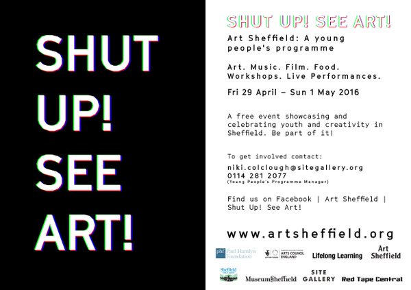 SheffieldGuild's tweet photo. SHUT UP! SEE ART! Free art for young people as part of @artsheffield this weekend! Get involved: https://t.co/RUSAv2FhbG