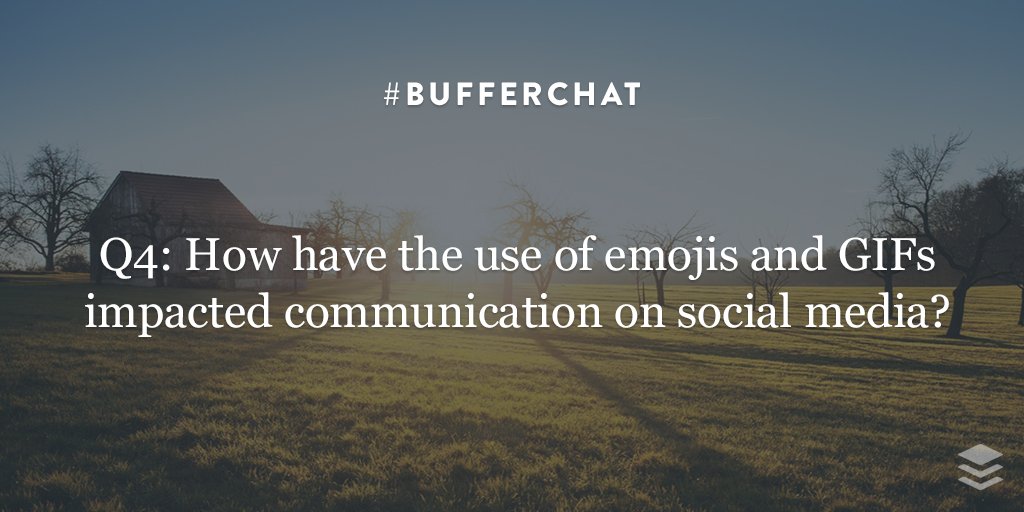 buffer's tweet photo. Q4: How have the use of emojis and GIFs impacted communication on social media? #bufferchat https://t.co/tjPgjI2SrJ