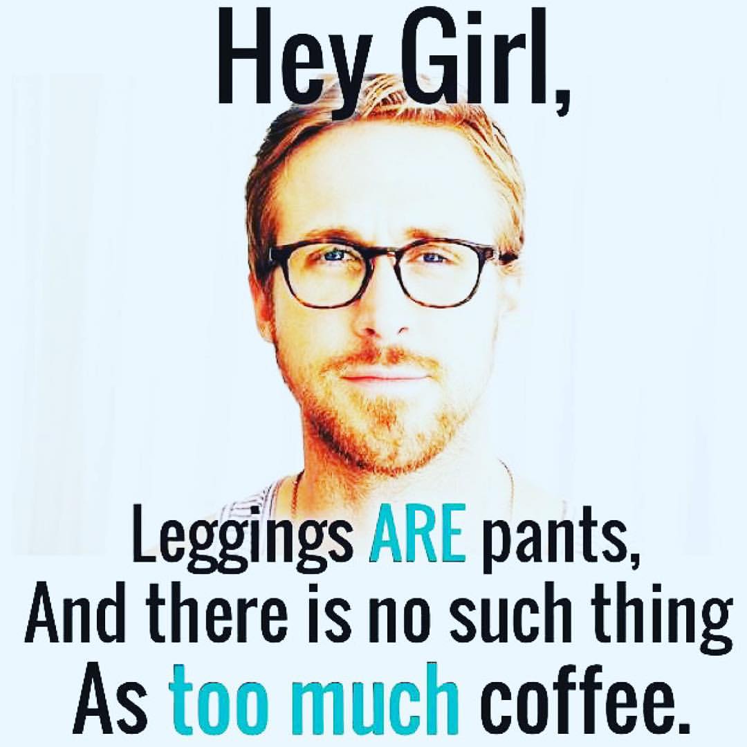 Yess! Hello <a href="/RyanGosling/">Ryan Gosling</a>!

#HeyGirl #TimeForGirls #truth #girltalk #legging #fashion #fashionwednesday #ryangosling