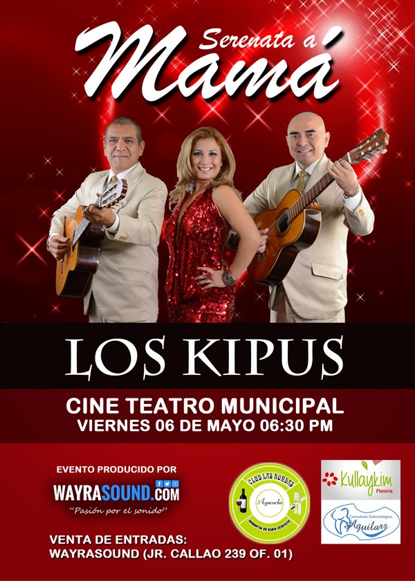SERENATA A MAMÁ
"LOS KIPUS"
Cine Teatro Municipal
viernes 06 de mayo
Hora: 06:30pm