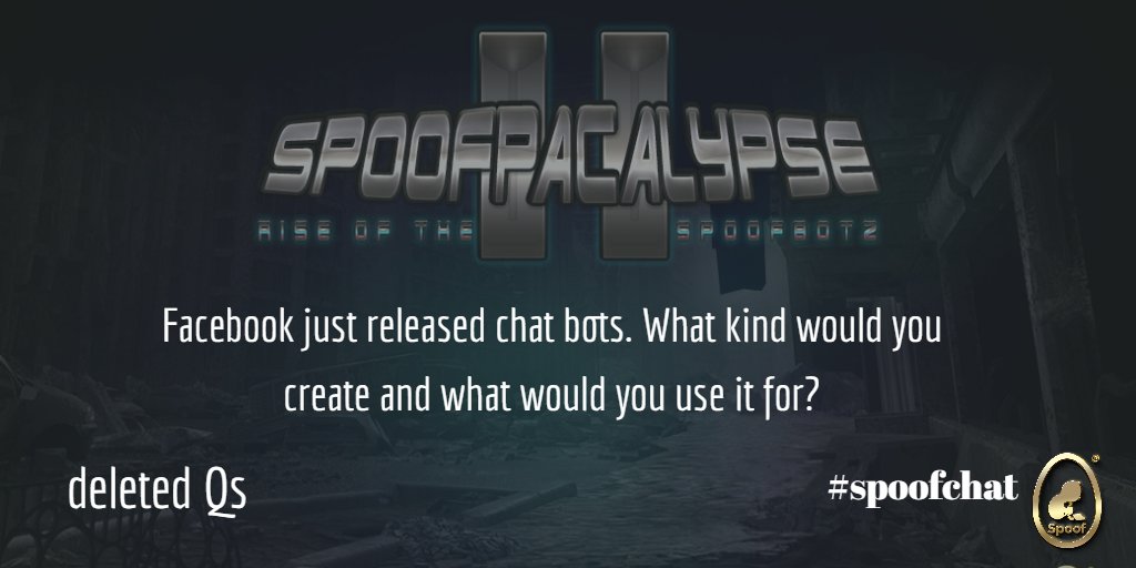 SpoofChat's tweet photo. Q: Facebook just released chat bots. What kind would you create and what would you use it for? #spoofchat https://t.co/WuSt8SUZgN