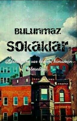 ColorfullCat's tweet image. " Bulunmaz Sokaklar  #Wattpad üzerinde my.w.tt/UiNb/TrqAFiHeWs