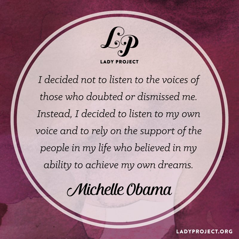ladyprojectorg's tweet image. "I decided not to listen to the voices of those who doubted or dismissed me…”- @MichelleObama #MondayMotivation