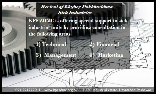 Sick industrial units may contact KPEZDMC at sickindustries@kpezdmc.org.pk  or call on 0333 3353942 Sajid Nawaz