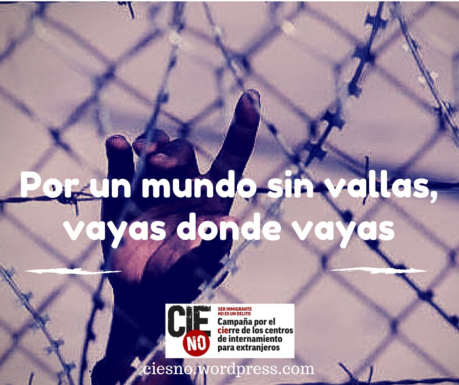 CIEsNO's tweet photo. Por un mundo si vallas, vayas donde vayas. Si estás de acuerdo con esta imagen haz retuit #CIEsNO #UEmata #NoBorder https://t.co/xYaAumuMAQ