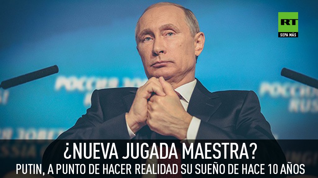 ActualidadRT's tweet photo. Bloomberg: Putin está a punto de hacer realidad su sueño de hace 10 años https://t.co/sMCfmSgjex https://t.co/xfQWlRetSE