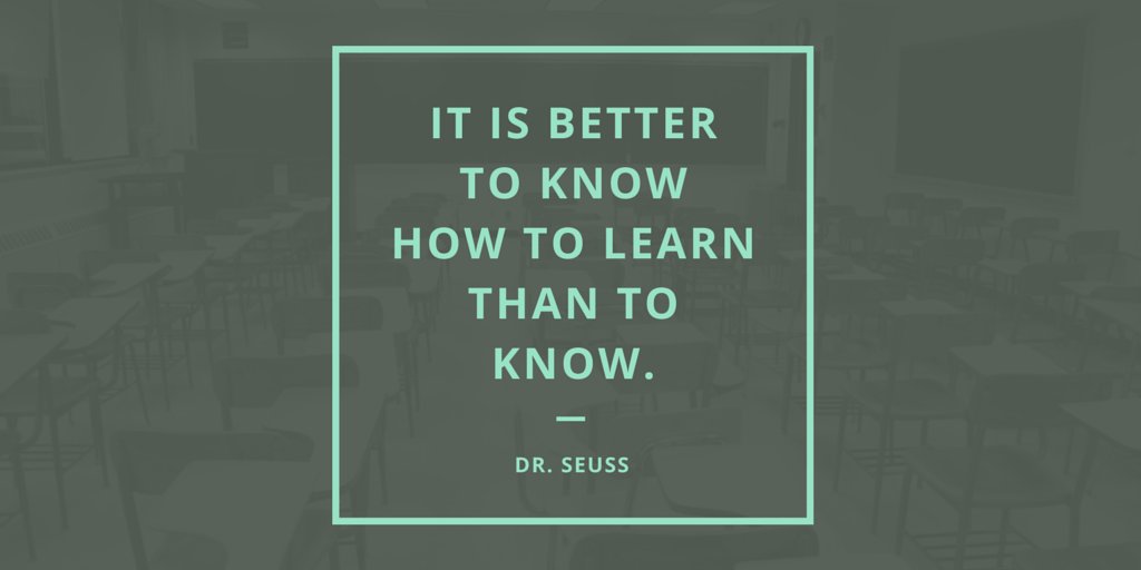 dr. seuss it is better to know how to learn than to know