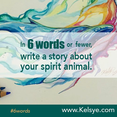 Kelsye's tweet photo. In SIX WORDS or fewer, write a story about your spirit animal. Post: https://t.co/bxemljsMfJ #6words #amwriting https://t.co/OIMS3FUF6R