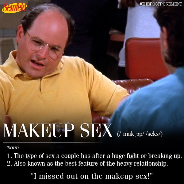 "I missed out on the makeup sex!" #Seinfeld https://t.co/dyl3BUeB6Y