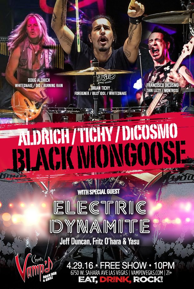 VampdVegas's tweet photo. TONIGHT! #BLACKMONGOOSE #ROCKS @VampdVegas @Douglas_Aldrich @BrianTichy @DiCosmoBass #ElectricDynamite opens at 10PM https://t.co/MjXX9XCqYW