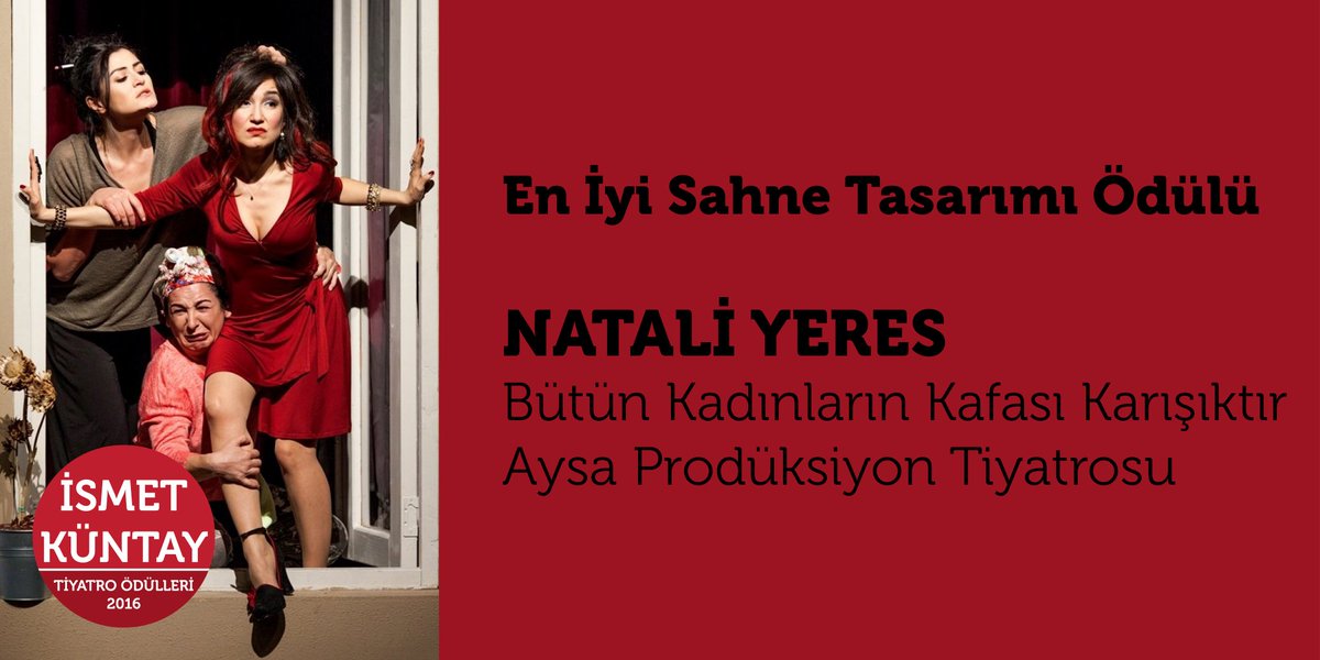 <a href="/IsmetKuntay/">İsmet Küntay</a> En İyi Sahne Tasarımı Ödülü
<a href="/nataliyeres/">NATALİ YERES</a> <a href="/ETemelkuran/">Ece Temelkuran</a> @selenucer <a href="/AysaTiyatro/">aysatiyatro</a>