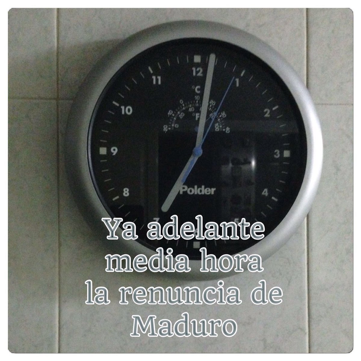 Ya están todos los relojes actualizados!! Maduro: #RenunciaQueEstasRevocado!!