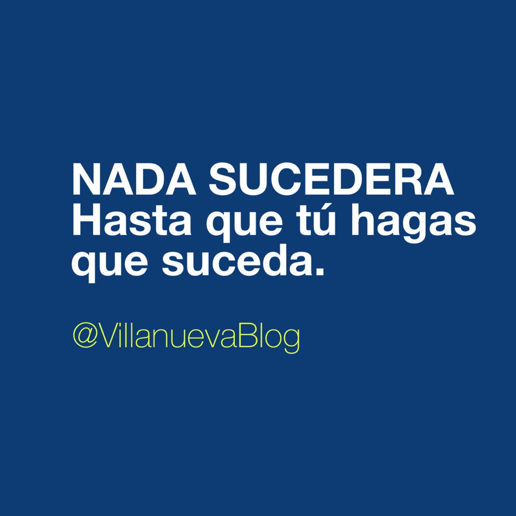 VillanuevaBlog's tweet photo. Hora de hacer que las cosas sucedan. https://t.co/Vop0TqvPsk