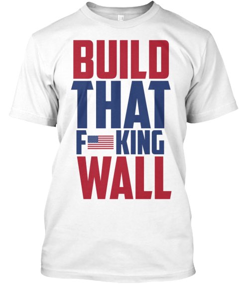 RT IF YOU WANT ONE!

teespring.com/BuildWall