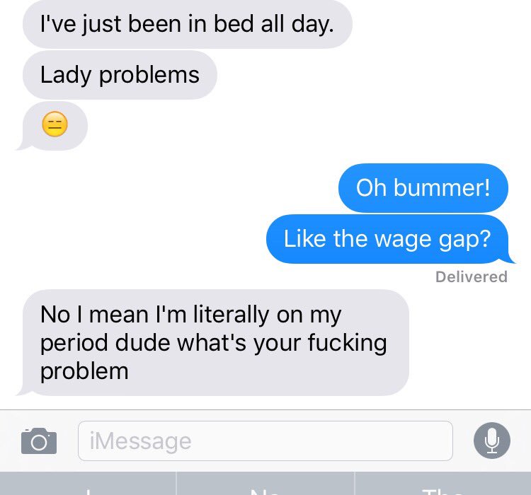 SquidDad's tweet photo. When ur friend cancels cause she's having "lady problems" but u a feminist &amp; know there are a lot of lady problems.. https://t.co/EN00lraRv5