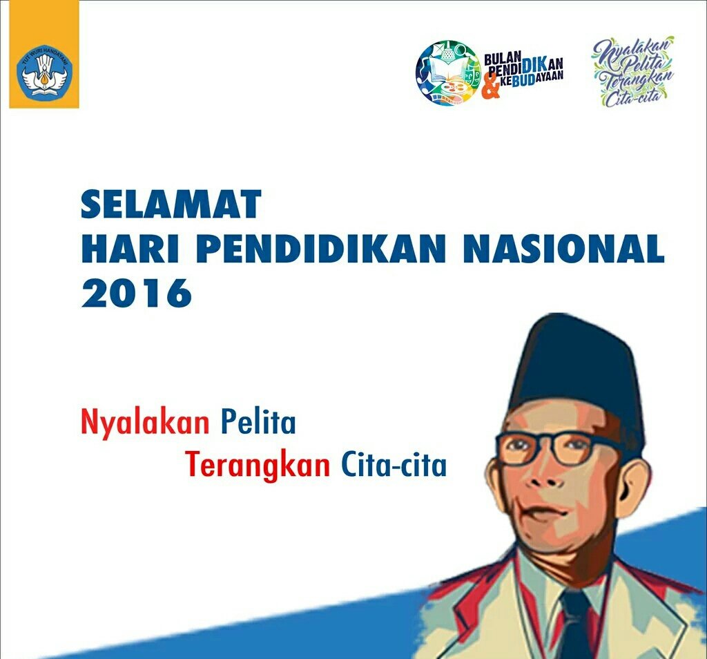 Selamat Hari Pendidikan Nasional 2016 "Nyalakan Pelita, Terangkan Cita-cita" #Hardiknas