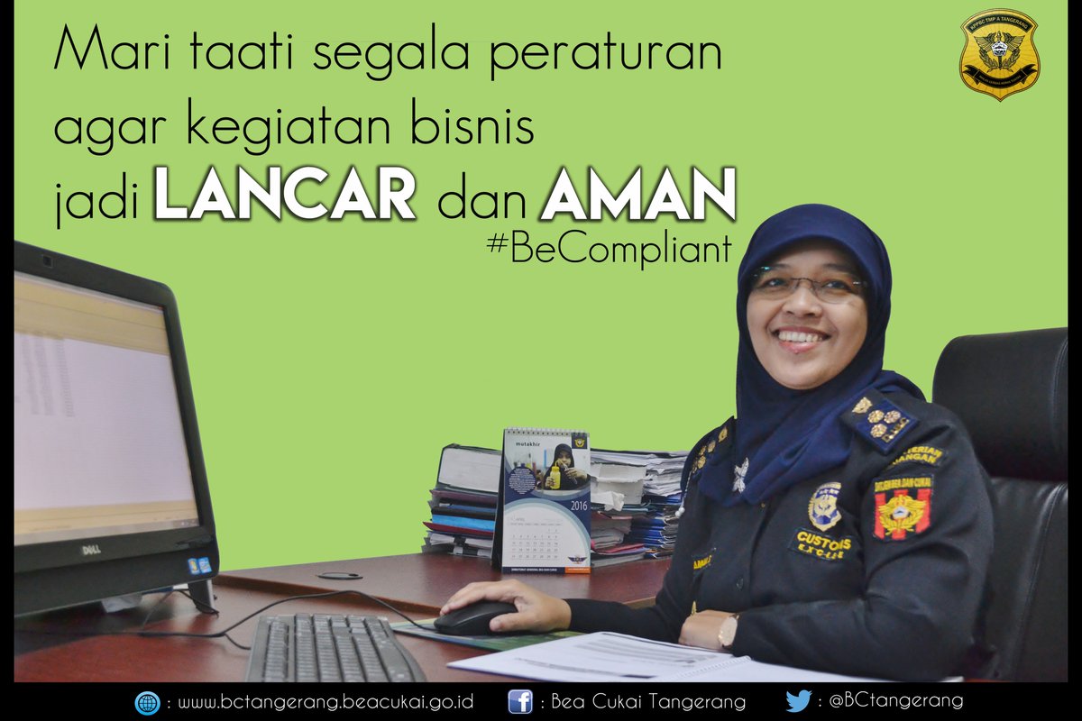 Pengusaha yang sukses adalah pengusaha yang taat aturan! #BeCompliant
( bctangerang.beacukai.go.id )