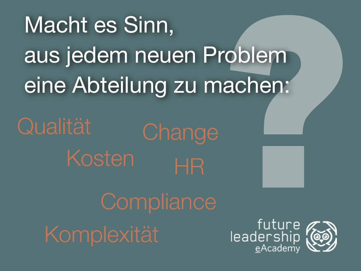 fl_eacademy's tweet photo. Wie kommt's das Unternehmen reflexartig für jedes neue Problem eine neue #Abteilung einrichten? #newwork #führung https://t.co/ZLePH70K25