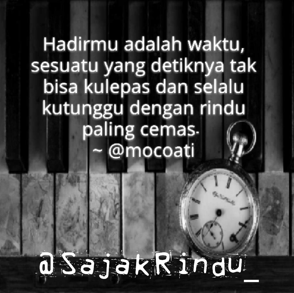 CoretanSR's tweet photo. Hadirmu adalah waktu, sesuatu yang detiknya tak bisa kulepas dan selalu kutunggu dengan rindu paling cemas ~@mocoati https://t.co/wz8V5PoH7b