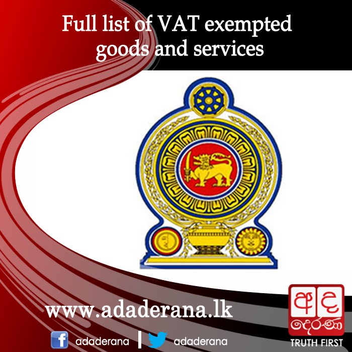 adaderana's tweet photo. Full list of VAT exempted goods and services
 https://t.co/3xvhr5JhSi #lka #srilanka https://t.co/kDtpaVg5Yb