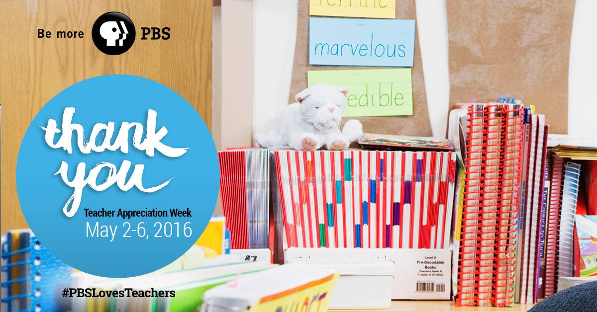 PBS's tweet photo. May 2-6, 2016 is Teacher Appreciation Week! What makes a favorite teacher special to you? #PBSLovesTeachers https://t.co/mC8sT1ZHjd