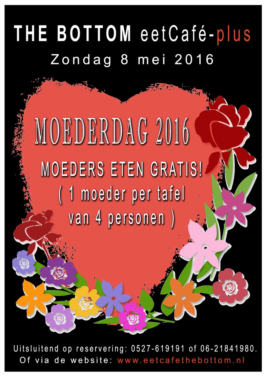 Moederdag 8 mei, reserveer nu alvast via thebottom.nl of 0527-619191.Want 'Moeders eet GRATIS#! #zieflyer