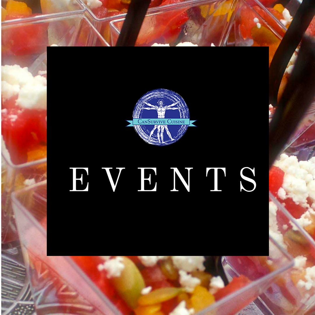 CanSurvive Cuisine can help you with your next event. Contact us at Iverson@cansurvivecuisine.com