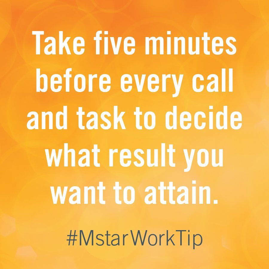 MarketStar's tweet photo. MarketStar's #WorkTip: Take five minutes before every call and task to decide what result you want to attain. https://t.co/VQ92Qe3wHL