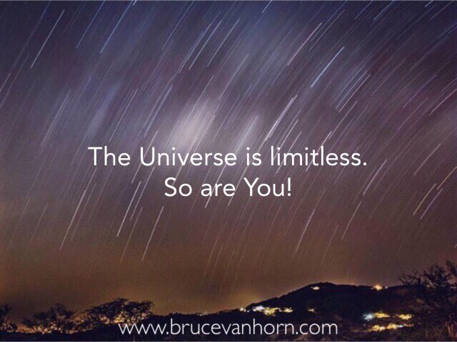 BruceVH's tweet photo. The Universe is limitless. So are You! https://t.co/MV0ygPGlGZ