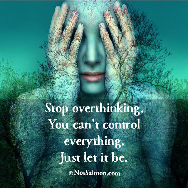 Karen Salmansohn Stop Overthinking You Can T Control Everything Just Let It Be Notsalmon