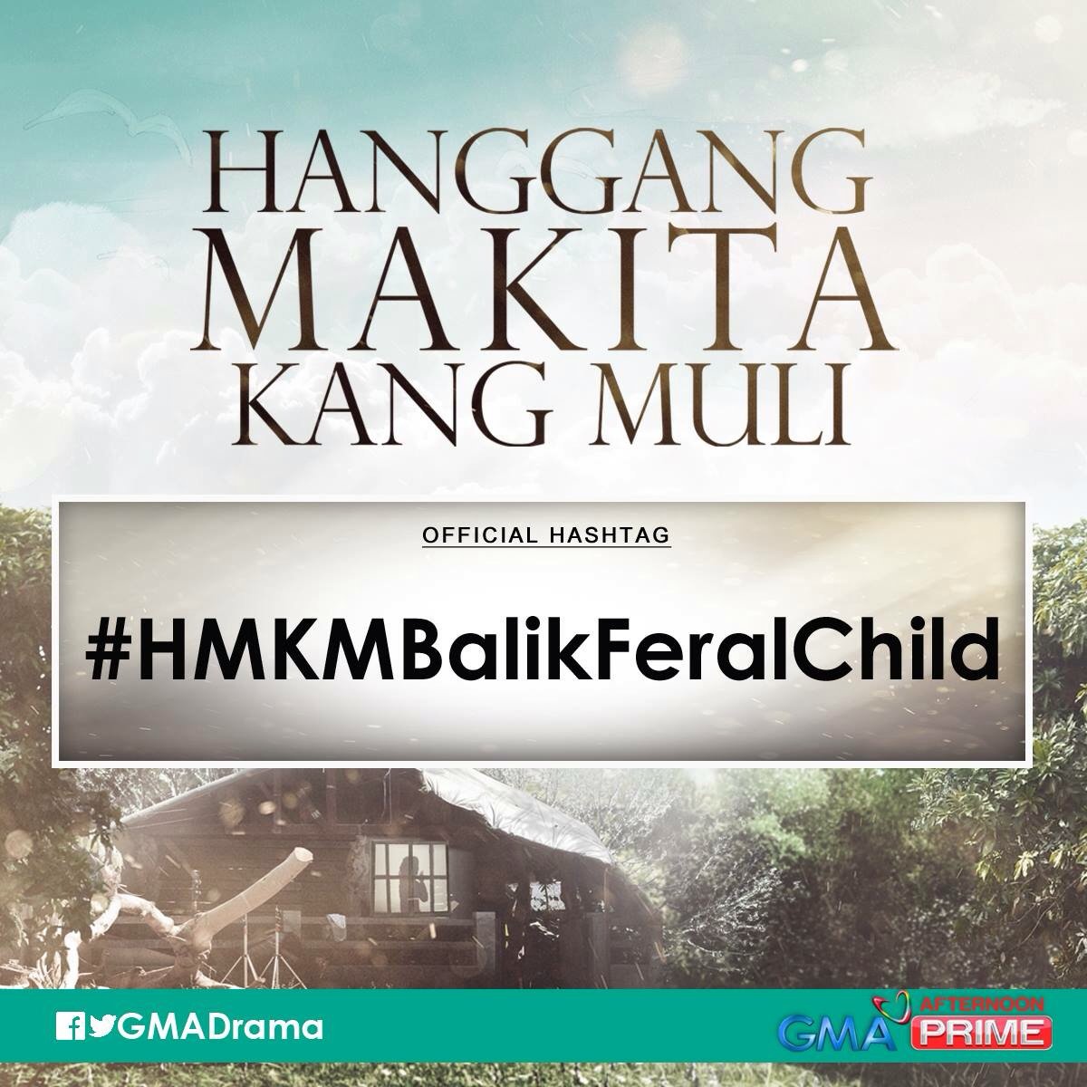 HMKMGMA7's tweet photo. Good morning, mga Kapuso! #HMKMBalikFeralChild ang official hashtag ng 'Hanggang Makita Kang Muli' for today. https://t.co/kWoO46yhG5