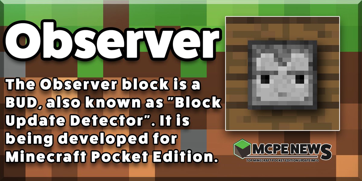 MCPE_News's tweet image. MCPE NEWS: A new block is being developed for MCPE, currently called the "Observer".

RT if you're excited!