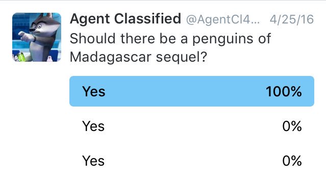 AgentCl4ssified's tweet photo. Wow! %100 of people said yes to having a #PenguinsOfMadagascar sequel!
Incredible! https://t.co/OPJ7sFkRKk