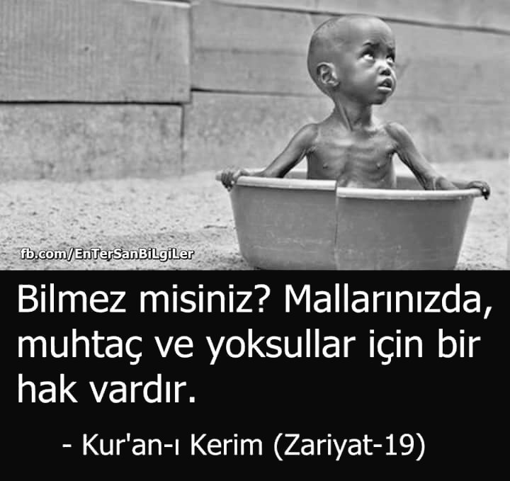 Bilmez misiniz? Mallarınızda, muhtaç ve yoksullar için bir hak vardır.

Zariyat - 19