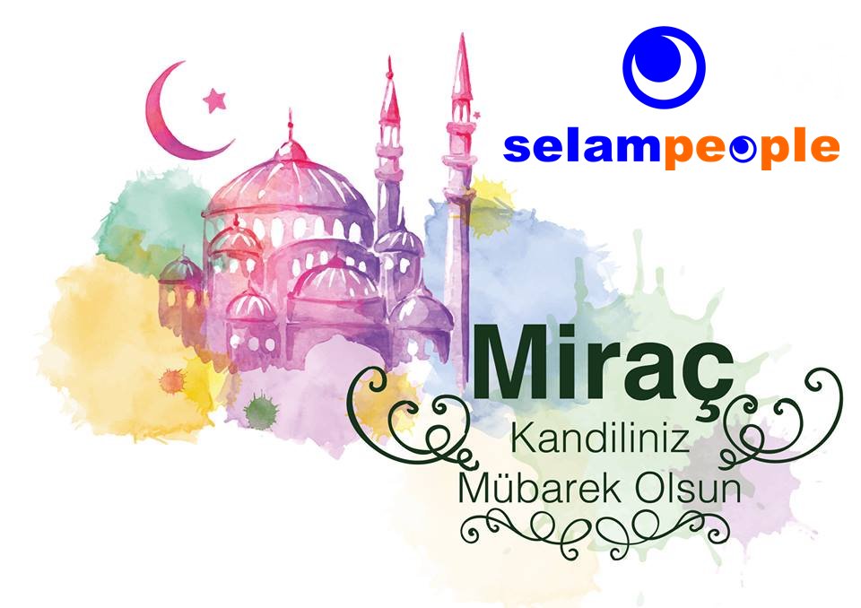 Miraç Kandiliniz mübarek olsun...
selampeople.com