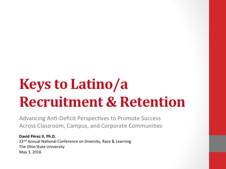 drdavidperezii's tweet image. Using #AntiDeficit approaches discuss recruitment &amp;amp; retention of Latinas/os in #highered at 2016 #NCDRL @OhioState