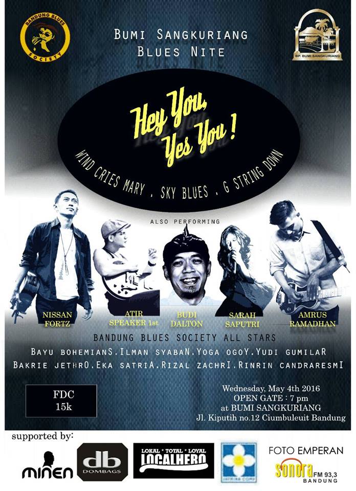 Hey You!! Yes You..
Lets make the Good Times with Blues Again..
Wed, May 4th 2016
Jl.Kiputih 12 Ciumbuleuit Bdg