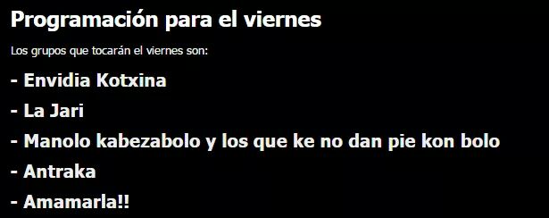 Los grupos que actuarán el viernes en el @Tachurock son <a href="/envidiak/">Envidia Kotxina</a> La Jari, <a href="/MKB_Ofizial/">Manolo Kabezabolo</a> y <a href="/Antrakapunkrock/">ANTRAKA PUNK ROCK</a>