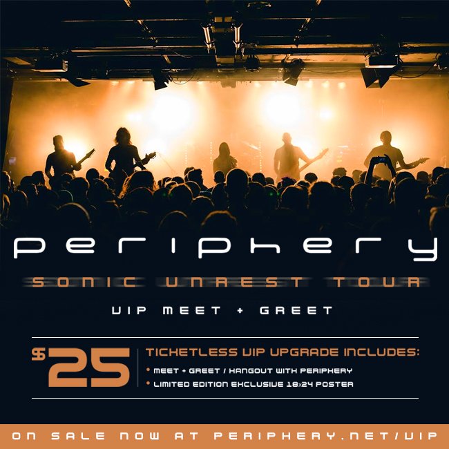 PeripheryBand's tweet photo. Get VIP Upgrades at https://t.co/vdfUfCz4ud &amp; hang w/ us on the Sonic Unrest Tour! They're limited so get yours now! https://t.co/ysbBMtaGzU