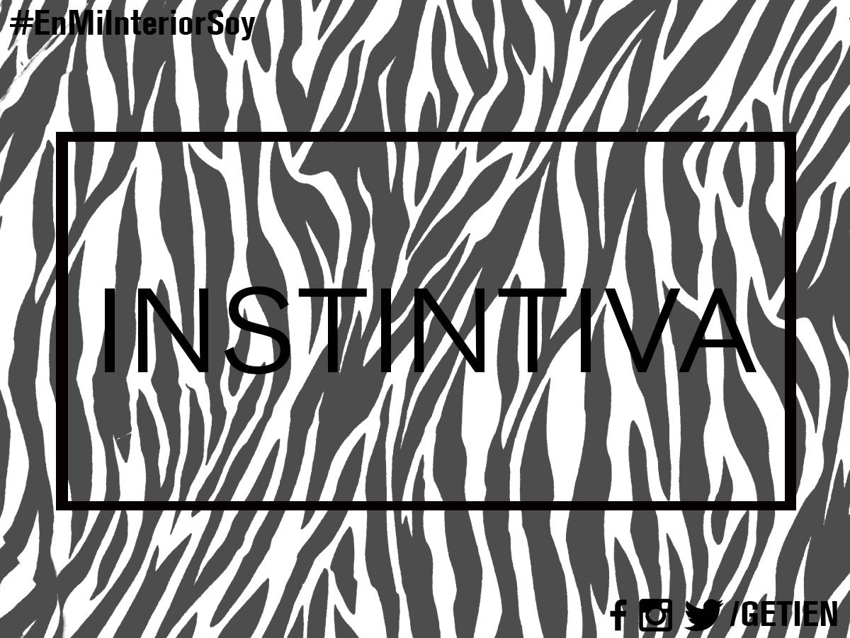 getien's tweet image. #EnMiInteriorSoy » Instintiva: Dejate llevar por los sentidos con #Getien #BuenMartes