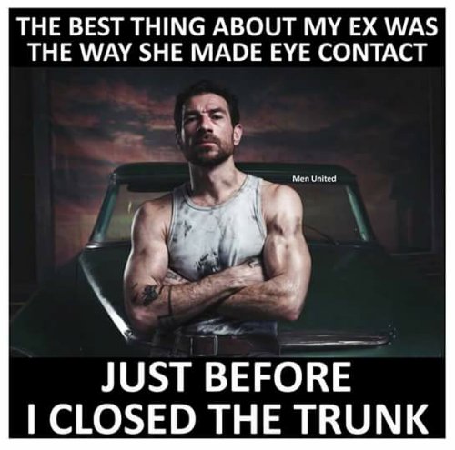 chiefplan1's tweet photo. #ItsTimeToAppreciate the best thing about my Ex--like how she made eye contact--just before I closed the trunk https://t.co/H7V2qLGfIz