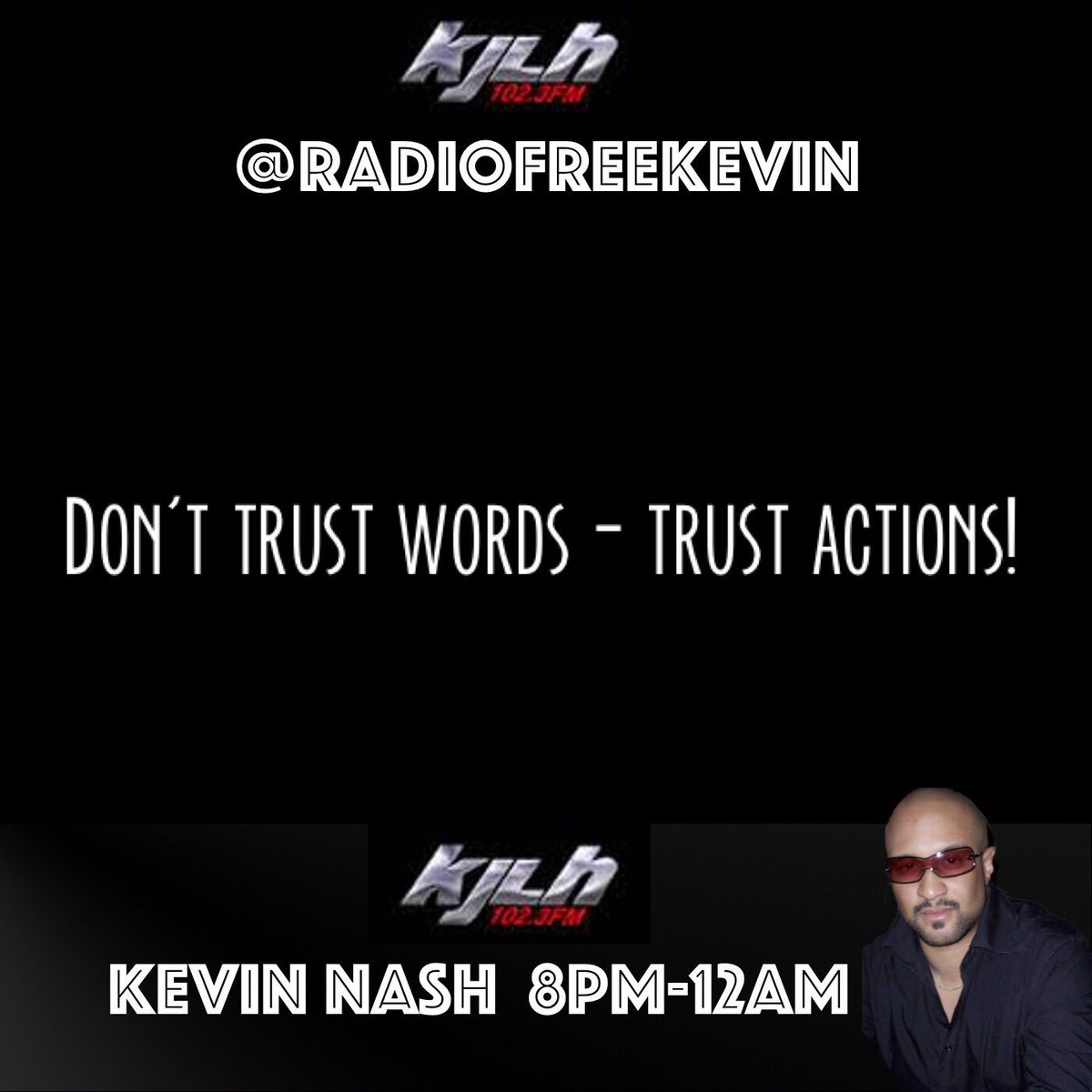 RadioFreeKevin's tweet image. Don't trust words- trust actions! #KevinNashShow #LoveQuote @RadioFreeKJLH