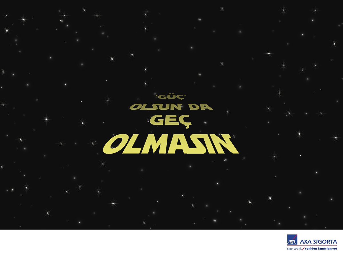 #StarWarsGünü'nüz kutlu olsun. Siz de vakit kaybetmeden AXA SİGORTA'ya gelin, gücü yanınızda hissedin.