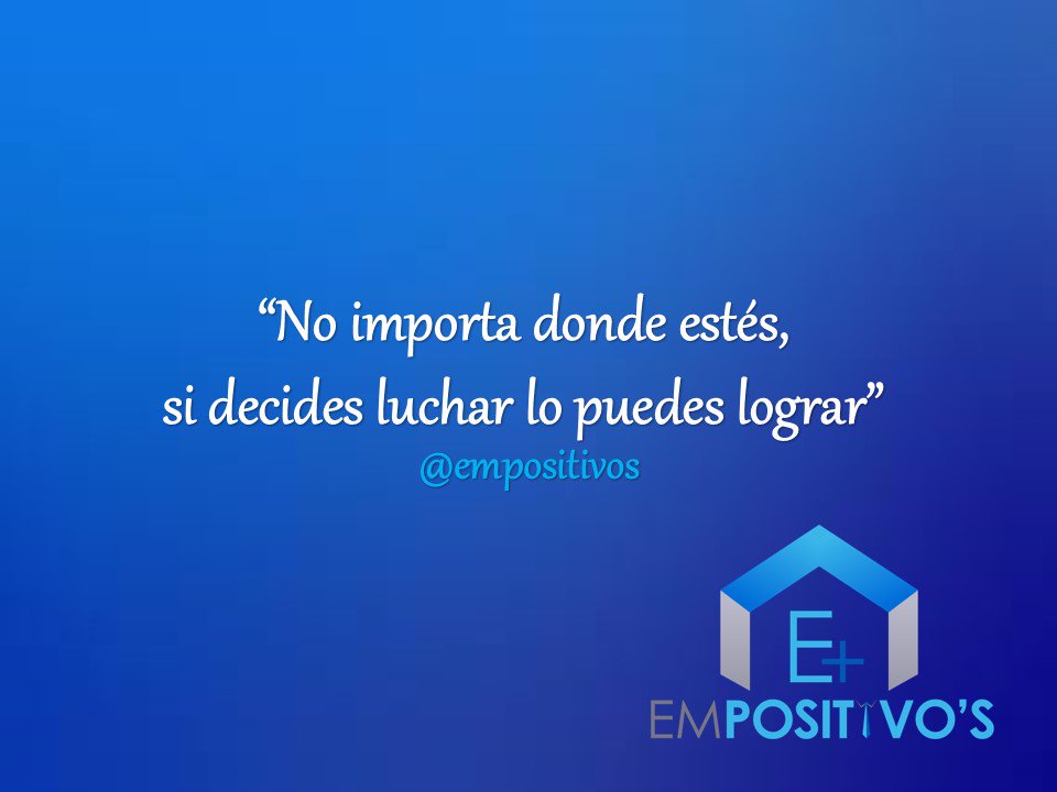 "Definitivamente, así que levántate y ve por tus sueños"